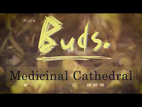 Buds. - Medicinal Cathedral